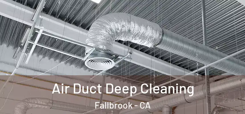  Air Duct Deep Cleaning Fallbrook - CA
