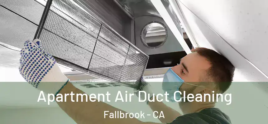 Apartment Air Duct Cleaning Fallbrook - CA