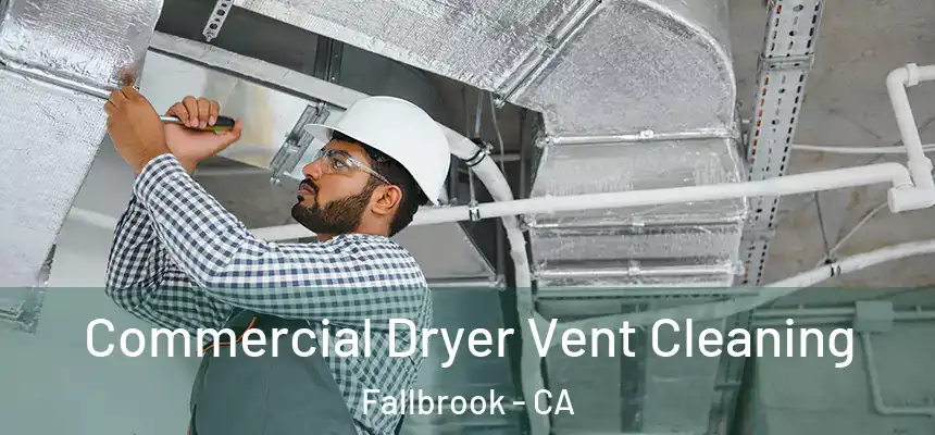  Commercial Dryer Vent Cleaning Fallbrook - CA