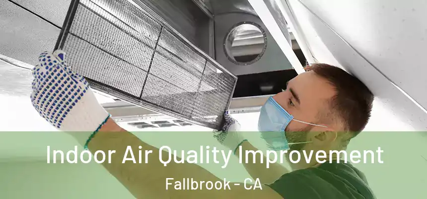  Indoor Air Quality Improvement Fallbrook - CA