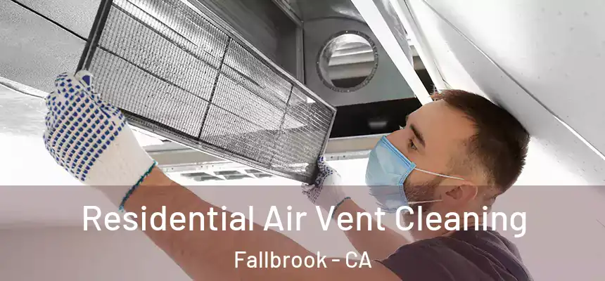  Residential Air Vent Cleaning Fallbrook - CA